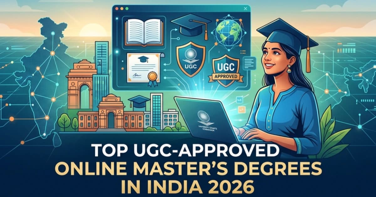 Top UGC-Approved Online Master’s Degrees in India 2026: Comprehensive List