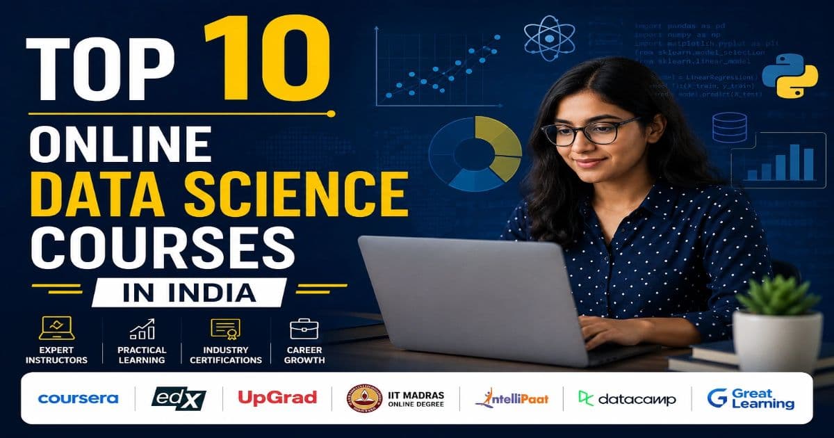 Top 10 Online Data Science Courses in India with Fee, Eligibility, Admission Process & More