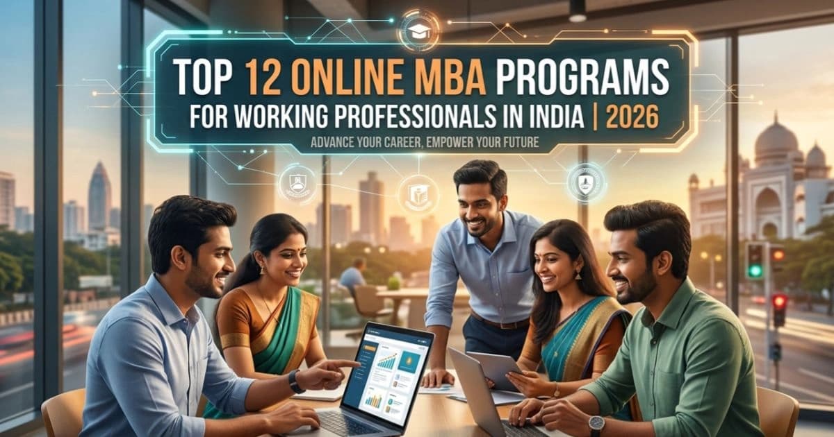 Top 12 Online MBA Programs for Working Professionals in India 2026