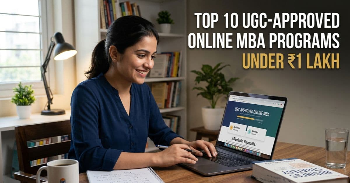 Top 10 UGC-Approved Online MBA Programs Under ₹1 Lakh in 2026