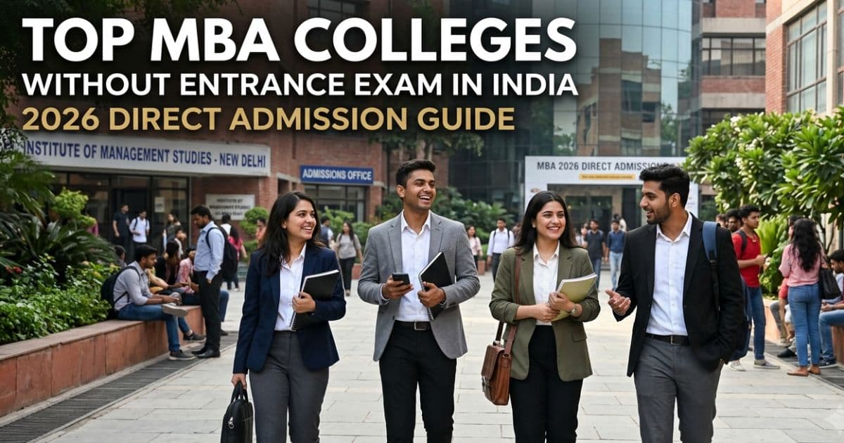 Top MBA Colleges Without Entrance Exam in India: 2026 Direct Admission Guide