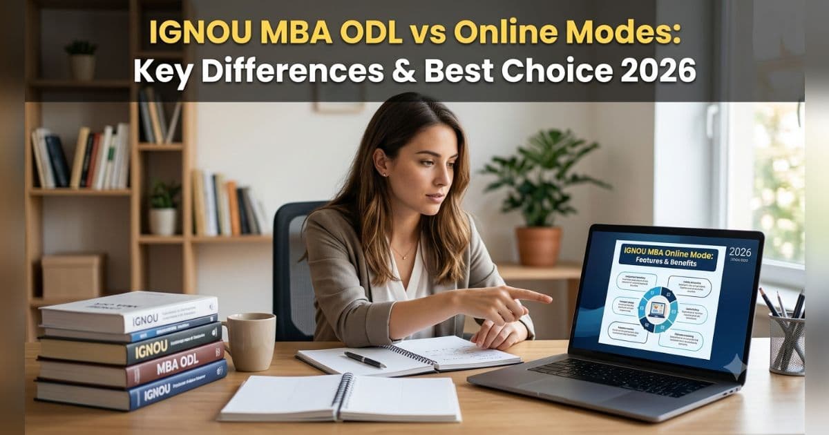 IGNOU MBA ODL vs Online Modes: Key Differences & Best Choice 2026