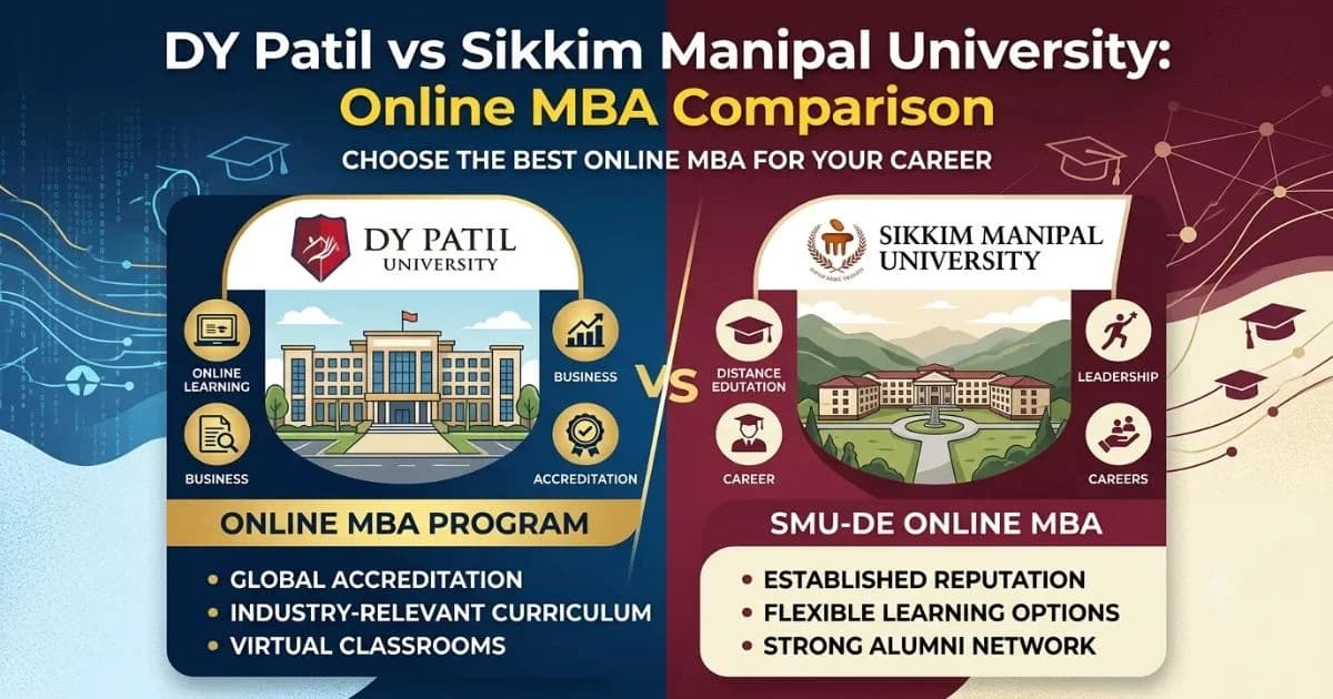 Dy Patil vs Sikkim Manipal: Online MBA Comparison 2026 & Key Differences